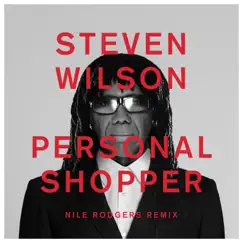 PERSONAL SHOPPER (Nile Rodgers Remix) - Single by Steven Wilson & Nile Rodgers album reviews, ratings, credits