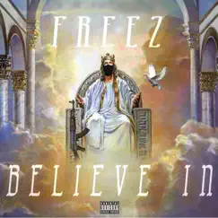 Believe In (feat. Bizzie Made) - Single by Freez album reviews, ratings, credits