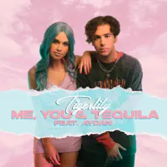 Me, You & Tequila (feat. AYDAN) - Single by Tigerlily album reviews, ratings, credits