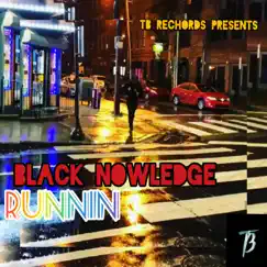 Runnin' - Single by Black Nowledge album reviews, ratings, credits