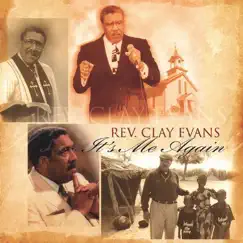 It's Me Again by Rev. Clay Evans album reviews, ratings, credits