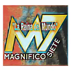 La Reina Del Mundo - Single by Magnifico 7 album reviews, ratings, credits