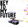 Key To My Future - Single album lyrics, reviews, download