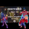 Overrated (feat. Dogor Mc) - Single album lyrics, reviews, download