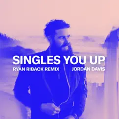 Singles You Up (Ryan Riback Remix) - Single by Jordan Davis album reviews, ratings, credits