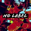 No Label album lyrics, reviews, download