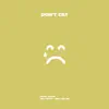 Don't Cry - Single album lyrics, reviews, download