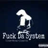 F**k Da System - Single album lyrics, reviews, download