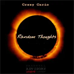 Random Thoughts by Crxzy Cxrio album reviews, ratings, credits