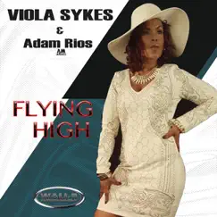 Flying High (Main Vocal) - EP by Viola Sykes & Adam Rios album reviews, ratings, credits