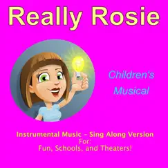 Really Rosie: Children's Musical, Instrumental Music for Fun, Schools and Theaters (Sing Along Version) by Michael Droste album reviews, ratings, credits