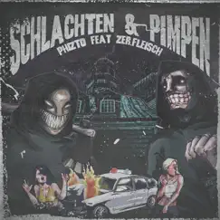 Schlachten & Pimpen (feat. Zer.fleisch) - Single by Phizto album reviews, ratings, credits