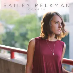 Covers by Bailey Pelkman album reviews, ratings, credits