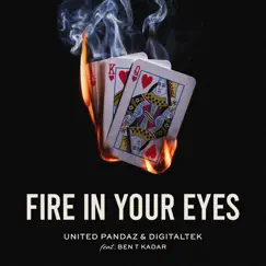 Fire in Your Eyes - Single by United Pandaz, Digitaltek & Ben T Kadar album reviews, ratings, credits