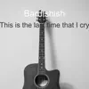 This Is the Last Time that I Cry - Single album lyrics, reviews, download