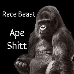 Ape Shitt - Single by Rece Beast album reviews, ratings, credits