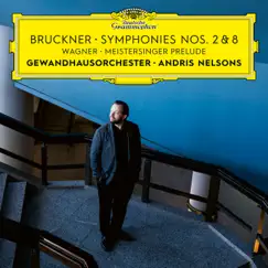 Bruckner: Symphonies Nos. 2 & 8 / Wagner: Meistersinger Prelude by Gewandhausorchester & Andris Nelsons album reviews, ratings, credits