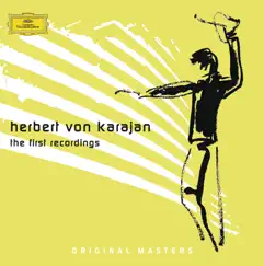 Herbert von Karajan - The First Recordings by Berlin Philharmonic, Herbert von Karajan & Staatskapelle Berlin album reviews, ratings, credits