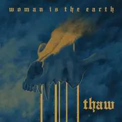 Thaw by Woman is the Earth album reviews, ratings, credits