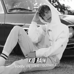 Bored of Love (Acoustic) - EP by KiD RAiN album reviews, ratings, credits
