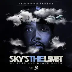 Sky's the Limit - Single by Duane Smith & Byrd album reviews, ratings, credits