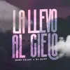 La Llevo al Cielo (Remix) - Single album lyrics, reviews, download