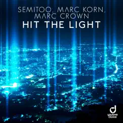 Hit the Light (Remixes) - Single by Semitoo, Marc Korn & Marc Crown album reviews, ratings, credits