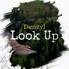 Look Up - Single by Denzyl album reviews, ratings, credits