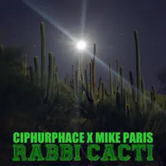 Rabbi Cacti - Single by Ciphurphace & Mike Paris album reviews, ratings, credits