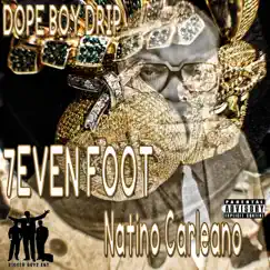 Dope Boy Drip (feat. Natino Carleano) - Single by 7even Foot album reviews, ratings, credits