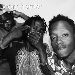 Work Harder (Radio Edit) - Single by Brazza album reviews, ratings, credits