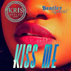 Kiss Me - Single by Kris Stylez album reviews, ratings, credits