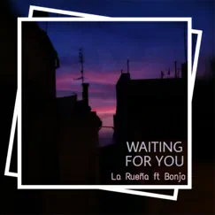 Waiting For You (feat. Bonjo) - Single by La Rueña album reviews, ratings, credits
