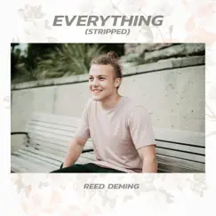 Everything (Stripped) - Single by Reed Deming album reviews, ratings, credits