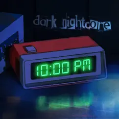 10:00 P.M. (Yandere Nightcore Songs) by Dark Nightcore album reviews, ratings, credits