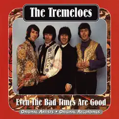Even the Bad Times Are Good by The Tremeloes album reviews, ratings, credits