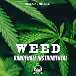 Weed Riddim - Single by Ojay On The Beat album reviews, ratings, credits
