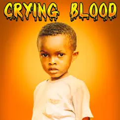 Crying Blood - Single by Jericho Juce album reviews, ratings, credits