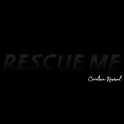 Rescue Me - Single by Carolina Revival album reviews, ratings, credits