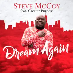 Dream Again (feat. Greater Purpose) Song Lyrics