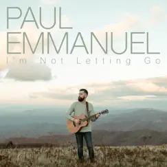 I'm Not Letting Go - Single by Paul Emmanuel album reviews, ratings, credits