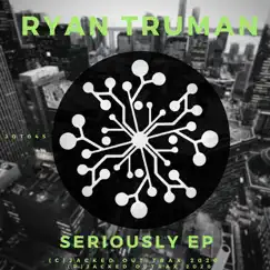 Seriously - Single by Ryan Truman album reviews, ratings, credits