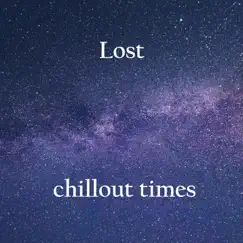 Lost - Single by Chillout times album reviews, ratings, credits