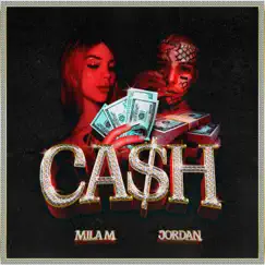 Ca$H (feat. Jordan) - Single by Mila M album reviews, ratings, credits