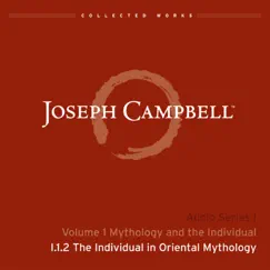 Lecture I.1.2: The Individual in Oriental Mythology by Joseph Campbell album reviews, ratings, credits