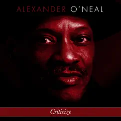 Criticize - Single by Alexander O'Neal album reviews, ratings, credits
