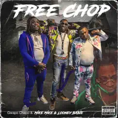 Free Chop (feat. Gwapo Chapo & Looney Babie) Song Lyrics
