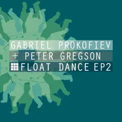 Float Dance EP2 - EP by Gabriel Prokofiev & Peter Gregson album reviews, ratings, credits