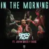 In the Morning (feat. Justin Quiles & Fuego) - Single album lyrics, reviews, download