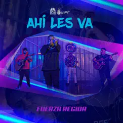 Ahí Les Va - Single by Fuerza Regida album reviews, ratings, credits
